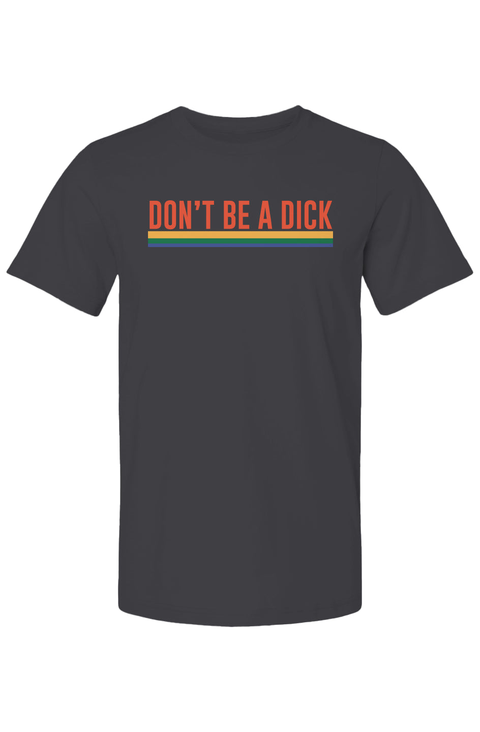 Don't Be A Dick - unisex tee