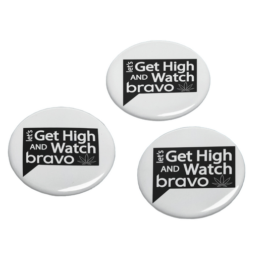 Let's Get High and Watch bravo tv - button