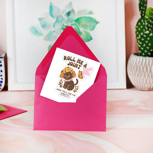 Roll Me A Joint And Tell Me I'm Pretty - vinyl sticker