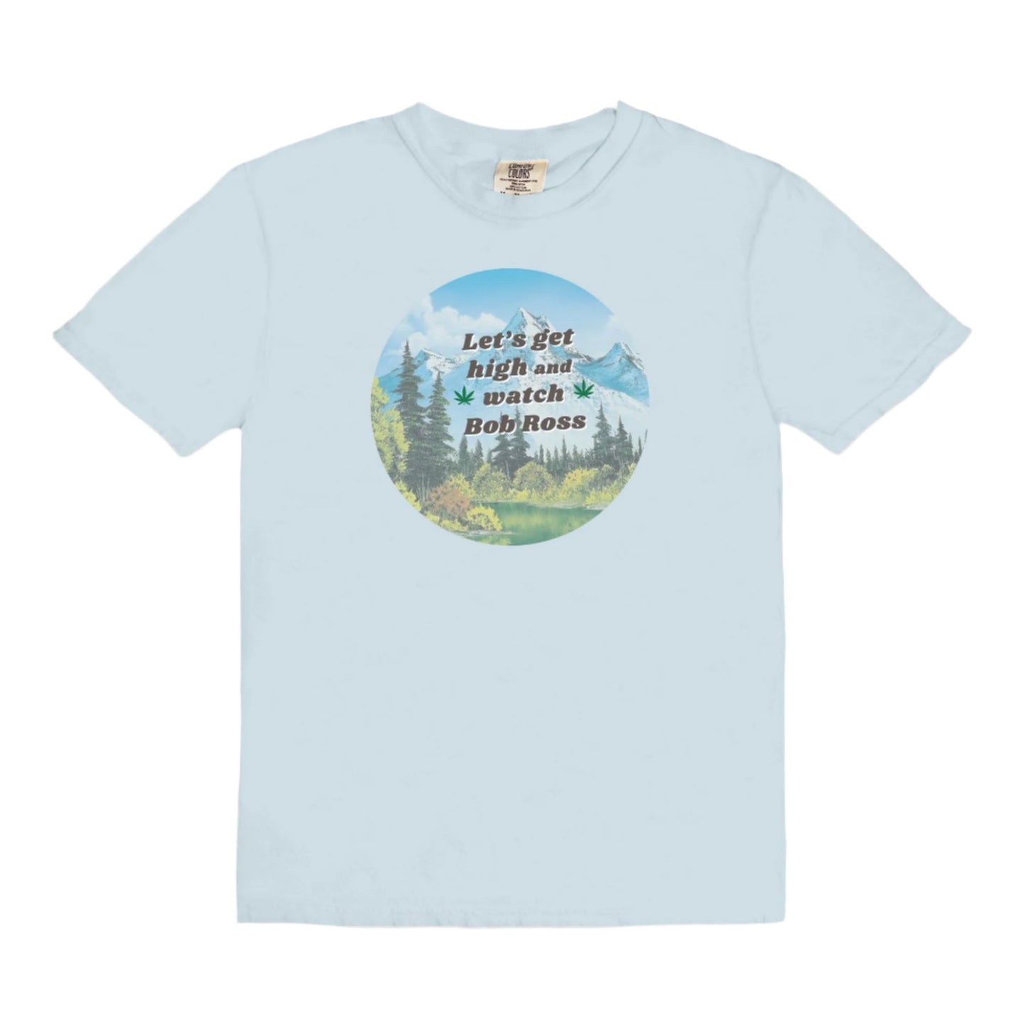 Let's Get High and Watch Bob Ross - vintage style tee