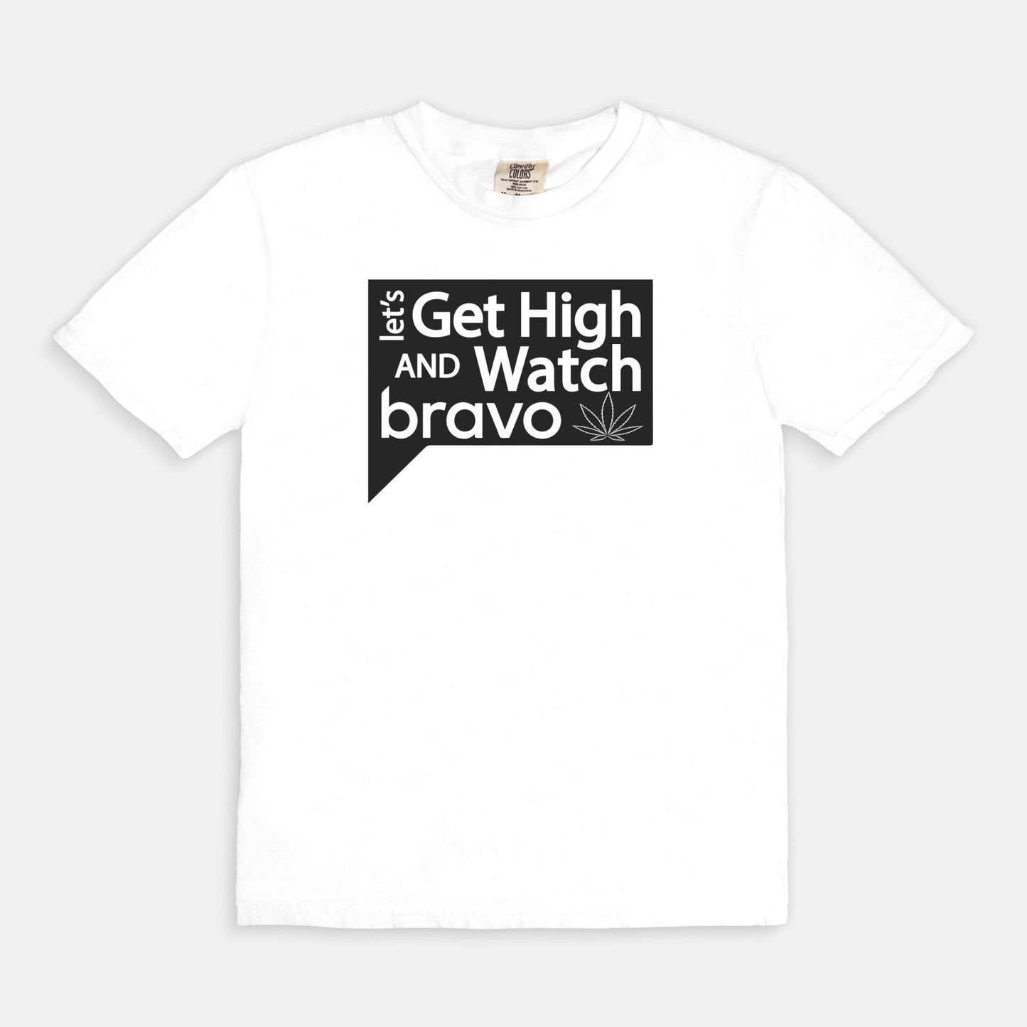 Let's Get High and Watch bravo - vintage style tee