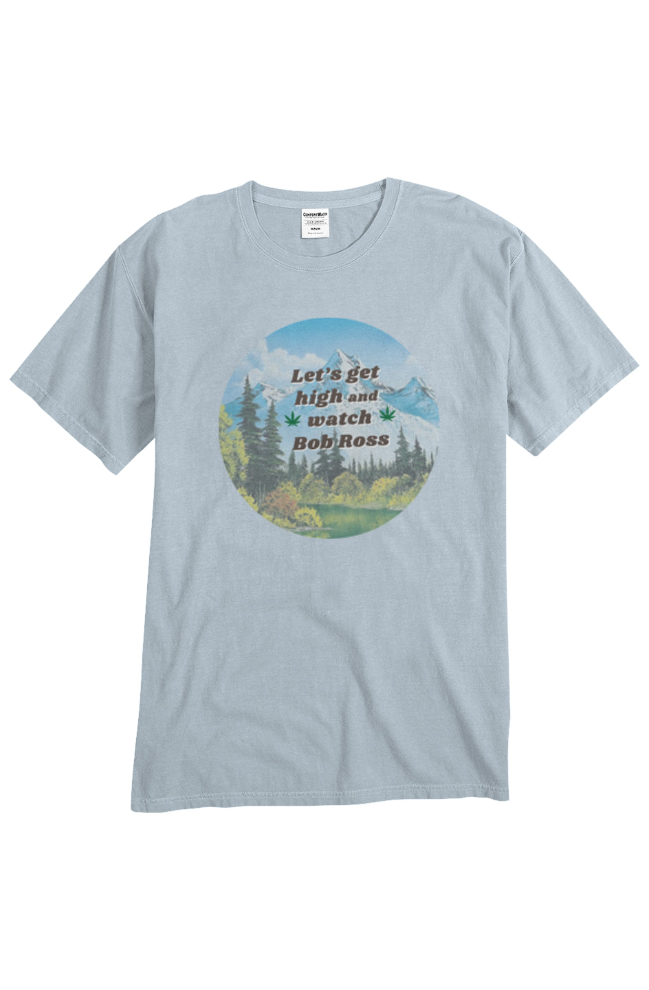 Let's Get High and Watch Bob Ross - unisex tee