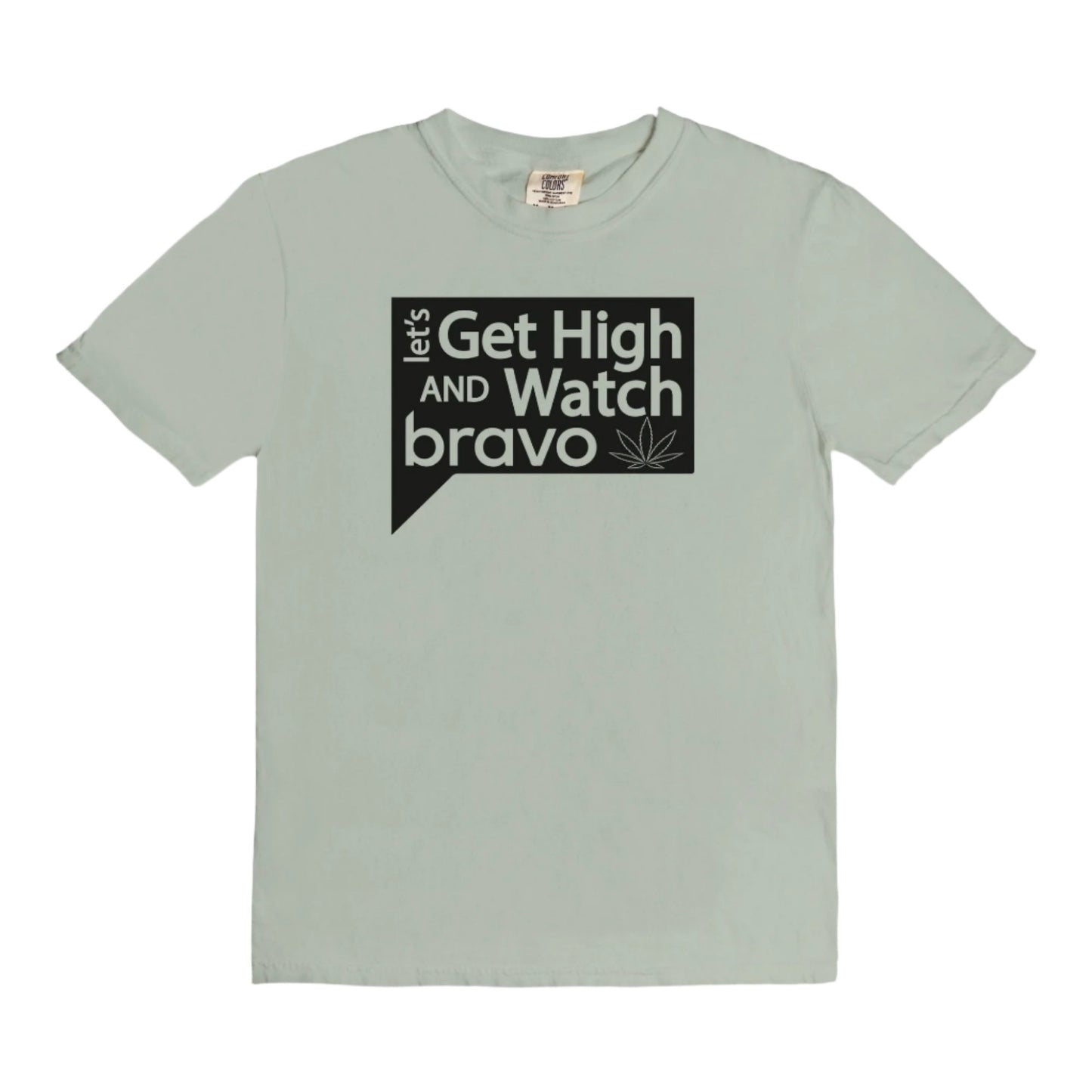 Let's Get High and Watch bravo - vintage style tee