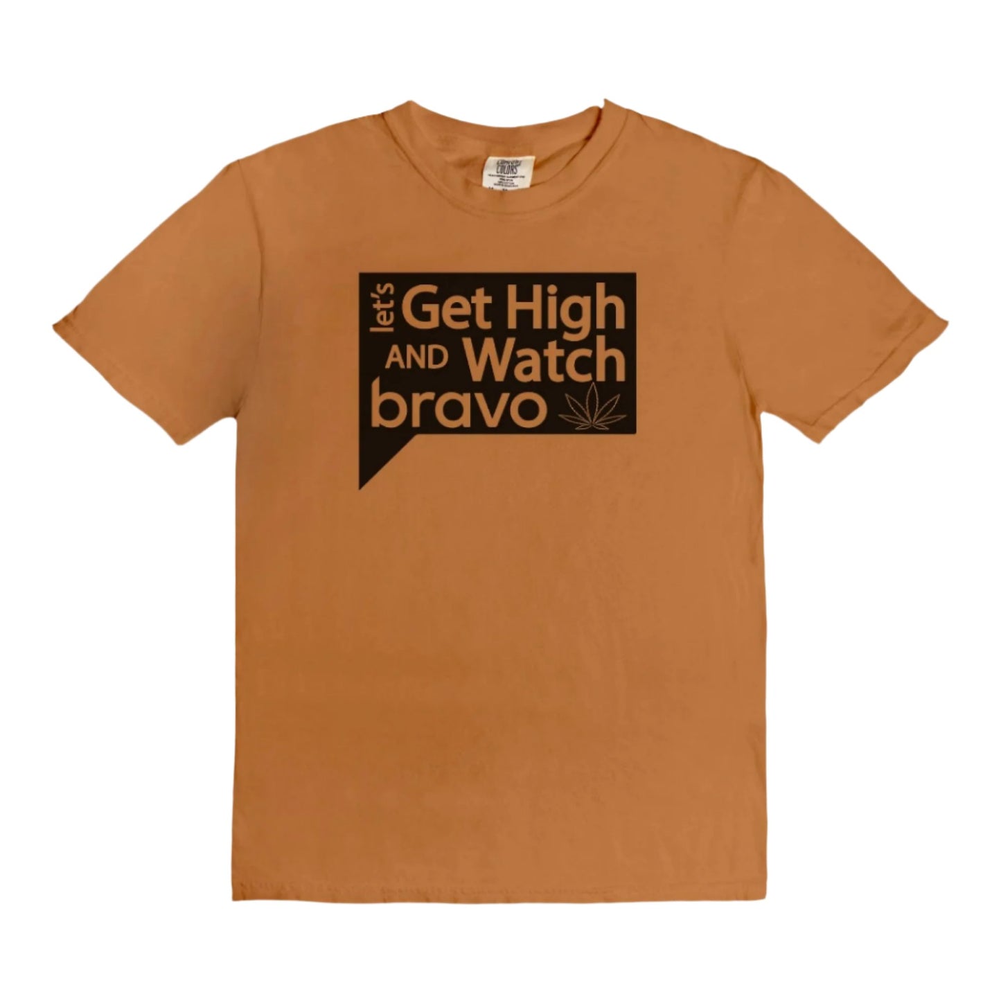 Let's Get High and Watch bravo - vintage style tee