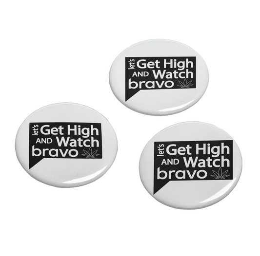 Let's Get High and Watch bravo tv - button