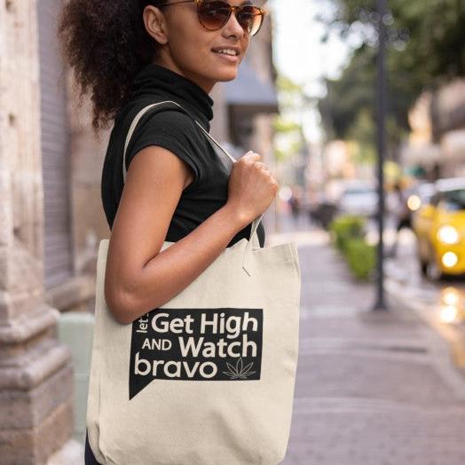 Let's Get High and Watch bravo - oversized tote