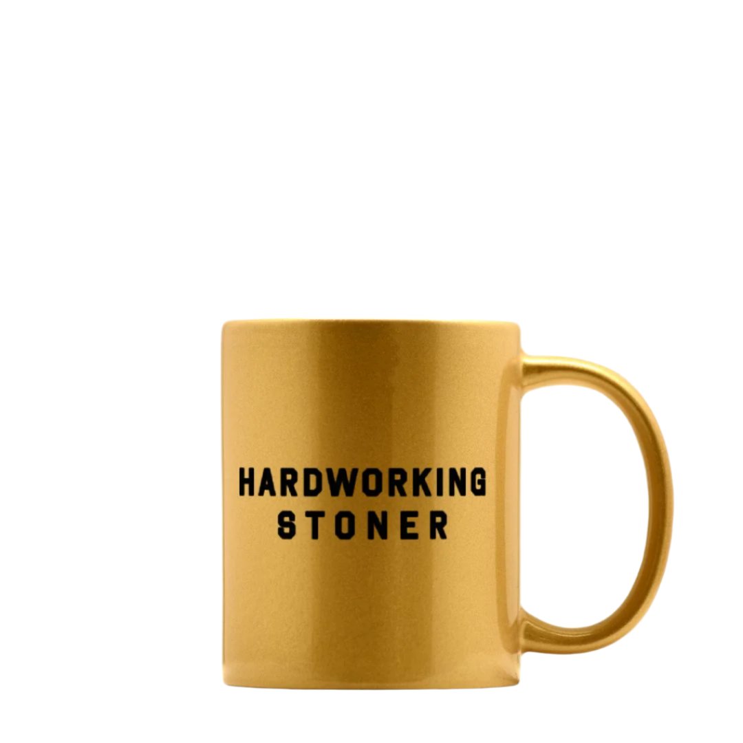 Hardworking Stoner - gold metallic mug