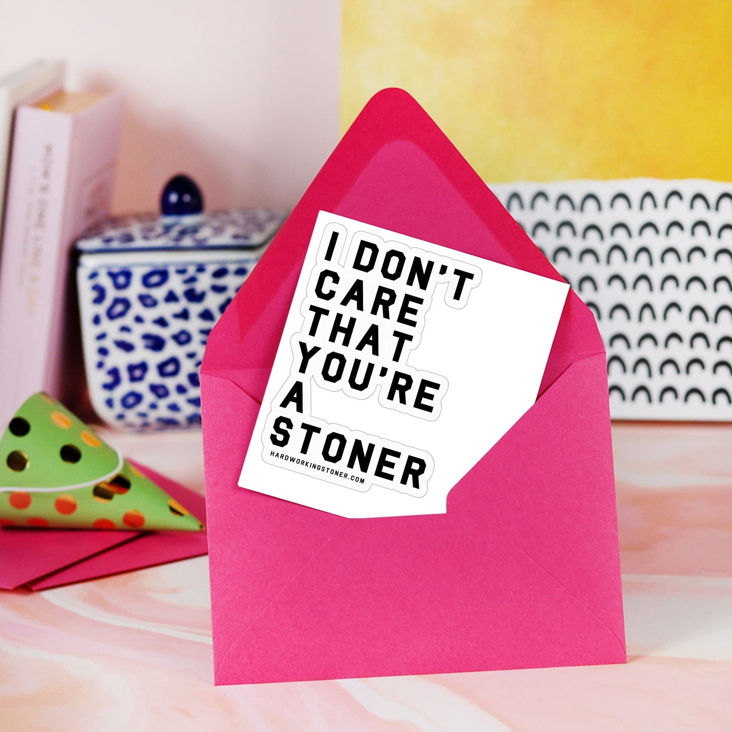 I Don't Care That You're A Stoner - vinyl sticker