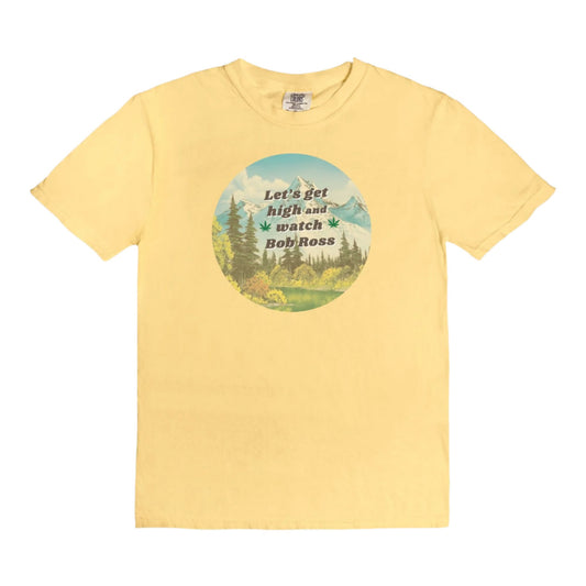 Let's Get High and Watch Bob Ross - vintage style tee