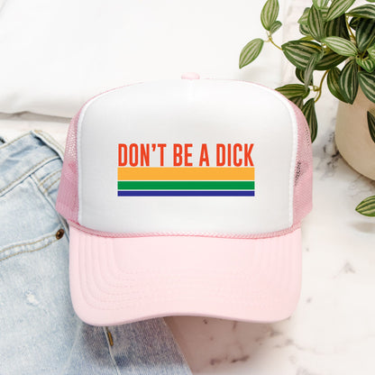 Don't Be A Dick - retro trucker hat