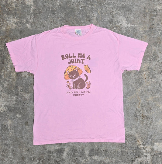 Roll Me A Joint And Tell Me I'm Pretty - unisex tee