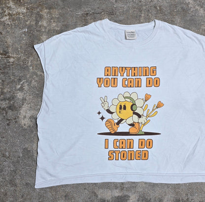 Anything You Can Do I Can Do Stoned - unisex tee
