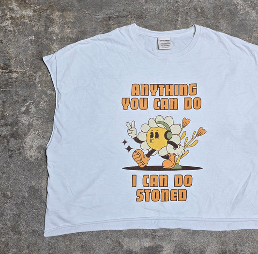 Anything You Can Do I Can Do Stoned - unisex tee